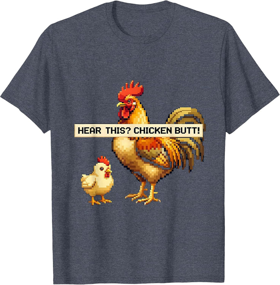 Hear This? Chicken Butt Funny Chicken Lover Pixel Art T-Shirt - Heather Blue
