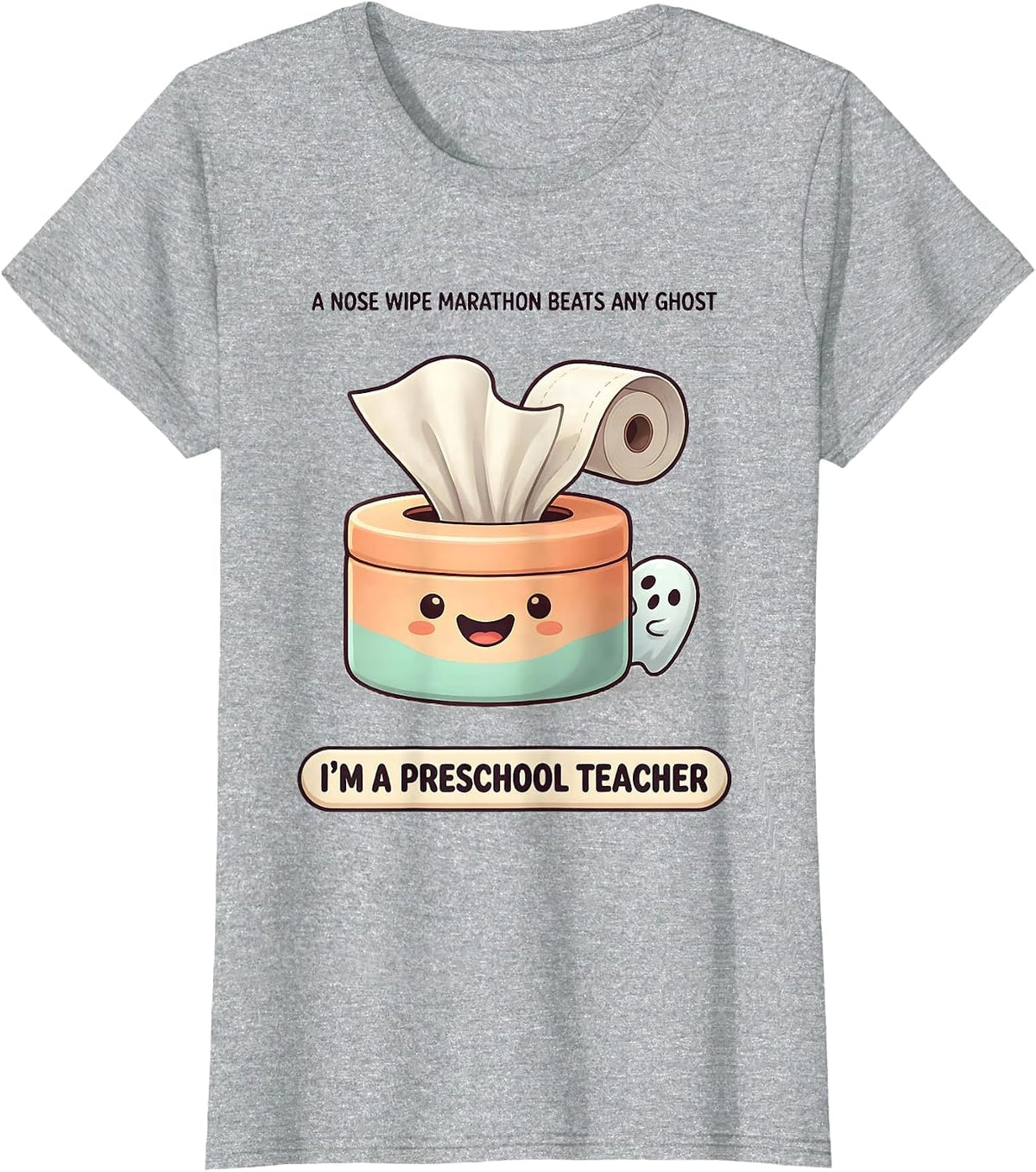 Women's A Nose Wipe Marathon Beats Any Ghost Preschool Teacher T-Shirt - Heather Grey