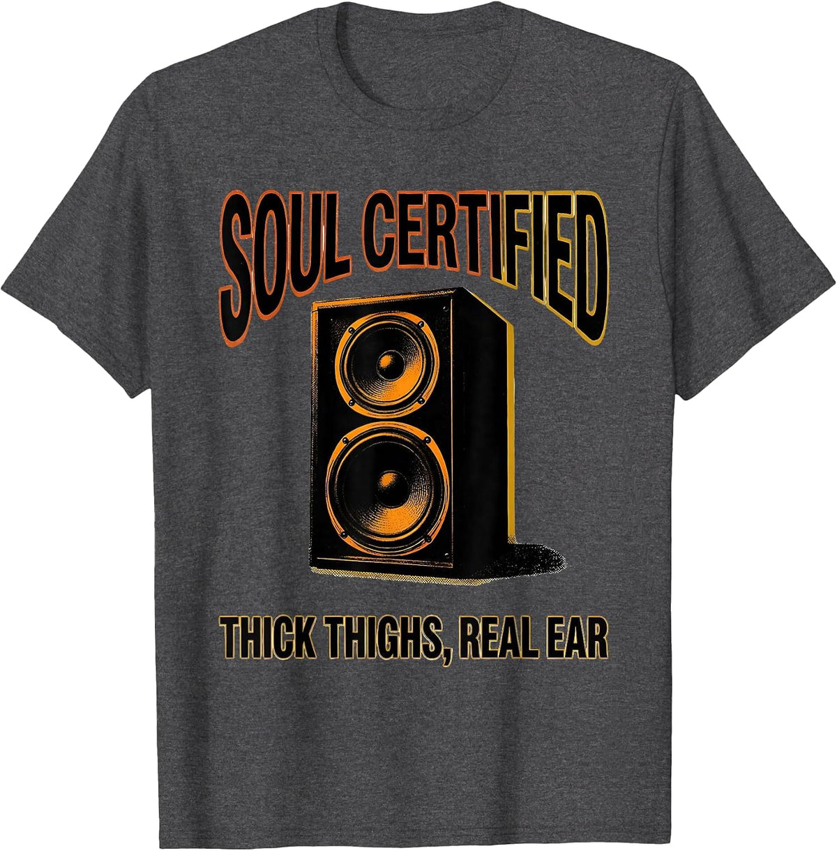 Soul Certified — Thick Thighs, Real Ear Music Lover T-Shirt - Dark Heather Grey