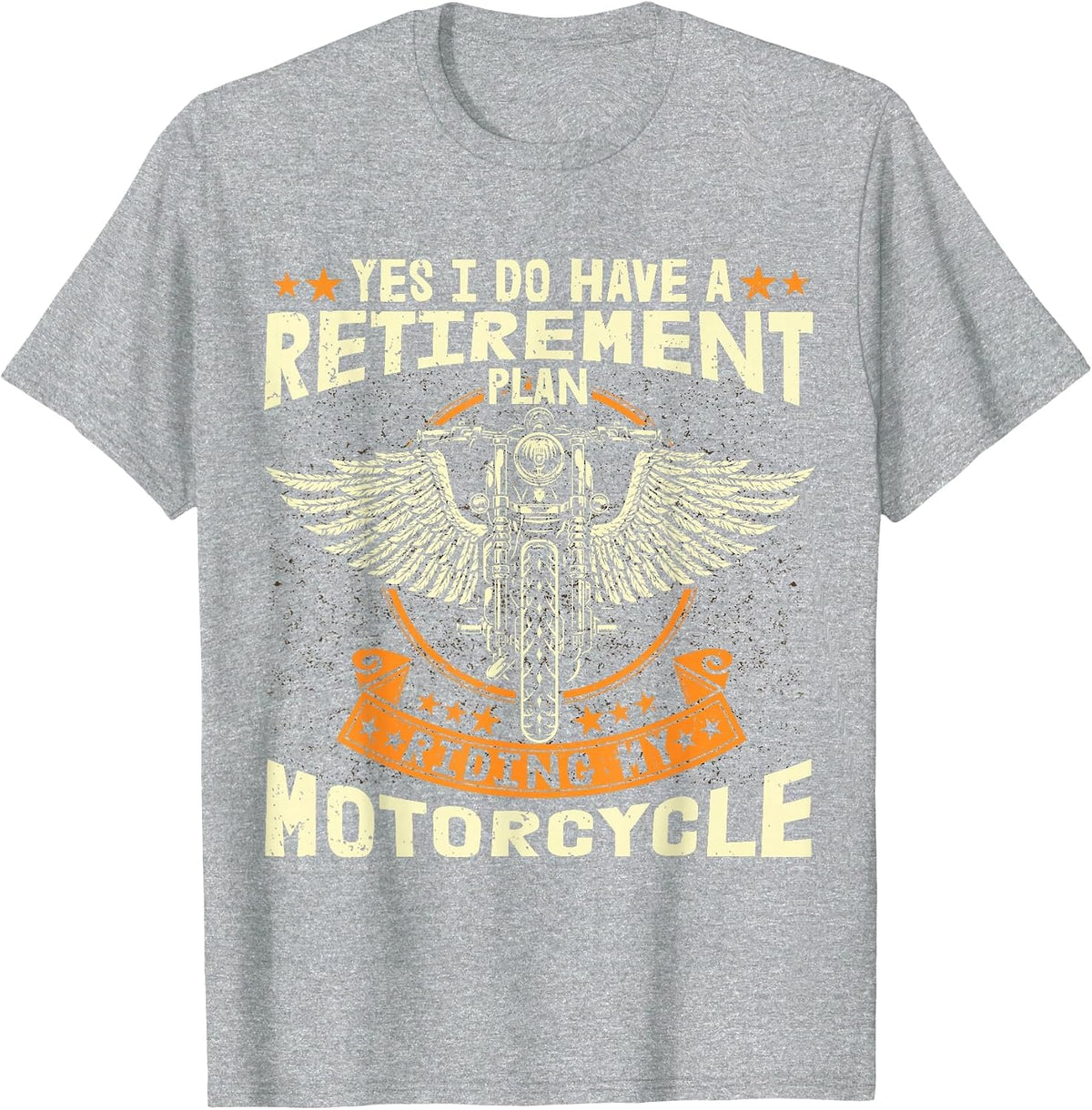 Yes, I Have a Retirement Plan When I Ride My Motorcyclist T-Shirt - Heather Grey