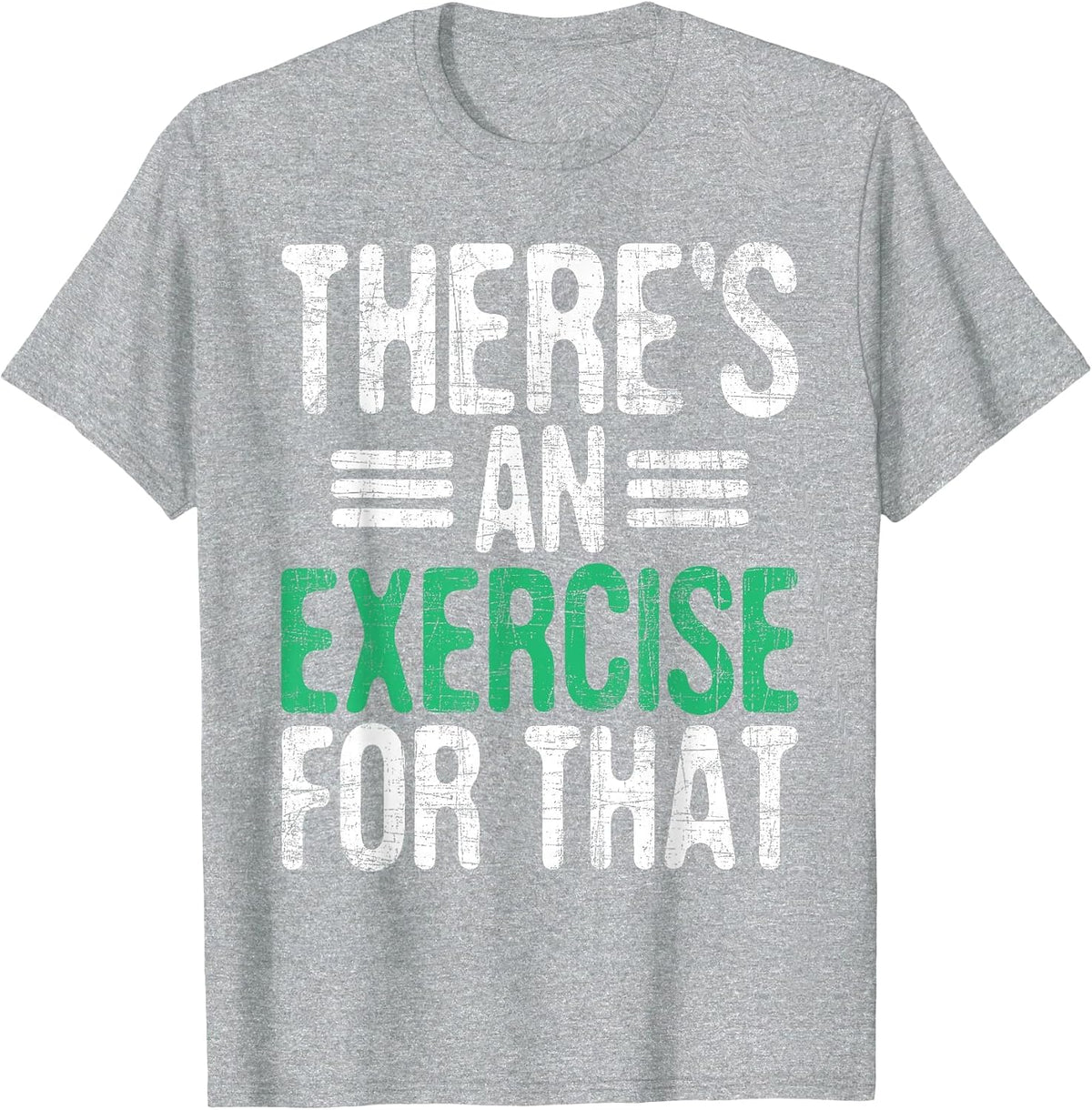 There's an Exercise for that - Physical Therapist Therapy PT T-Shirt - Heather Grey