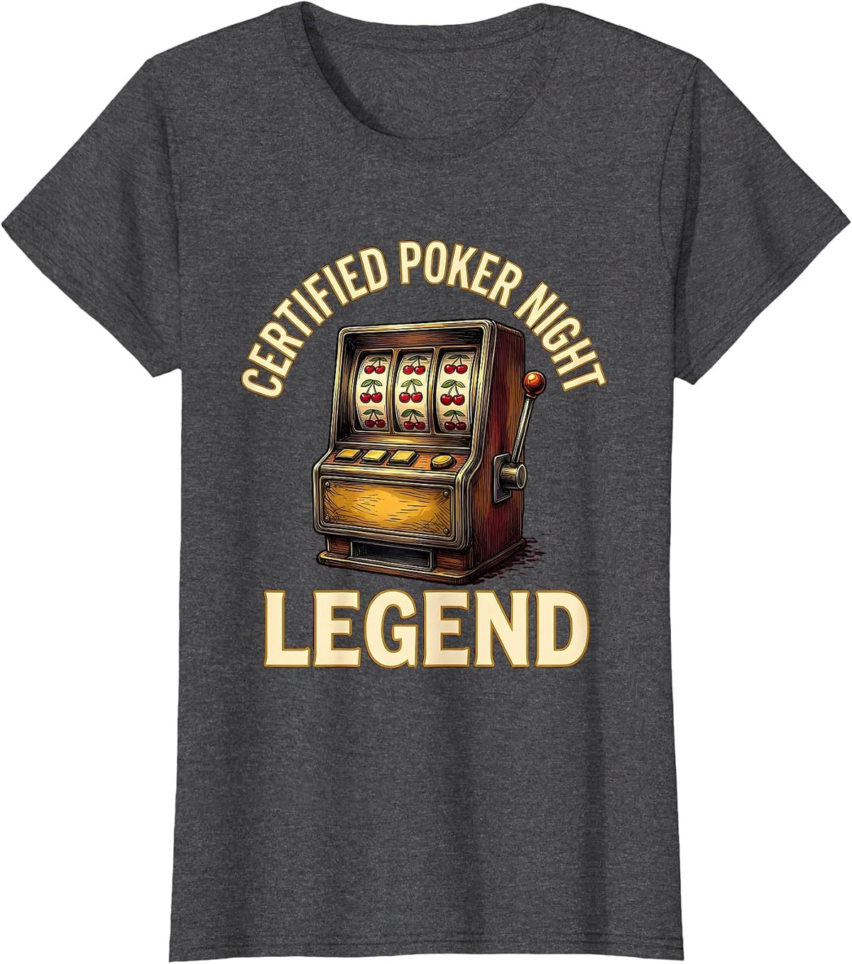Women's Certified Poker Night Legend Funny Casino Gambling Player T-Shirt - Dark Heather Grey
