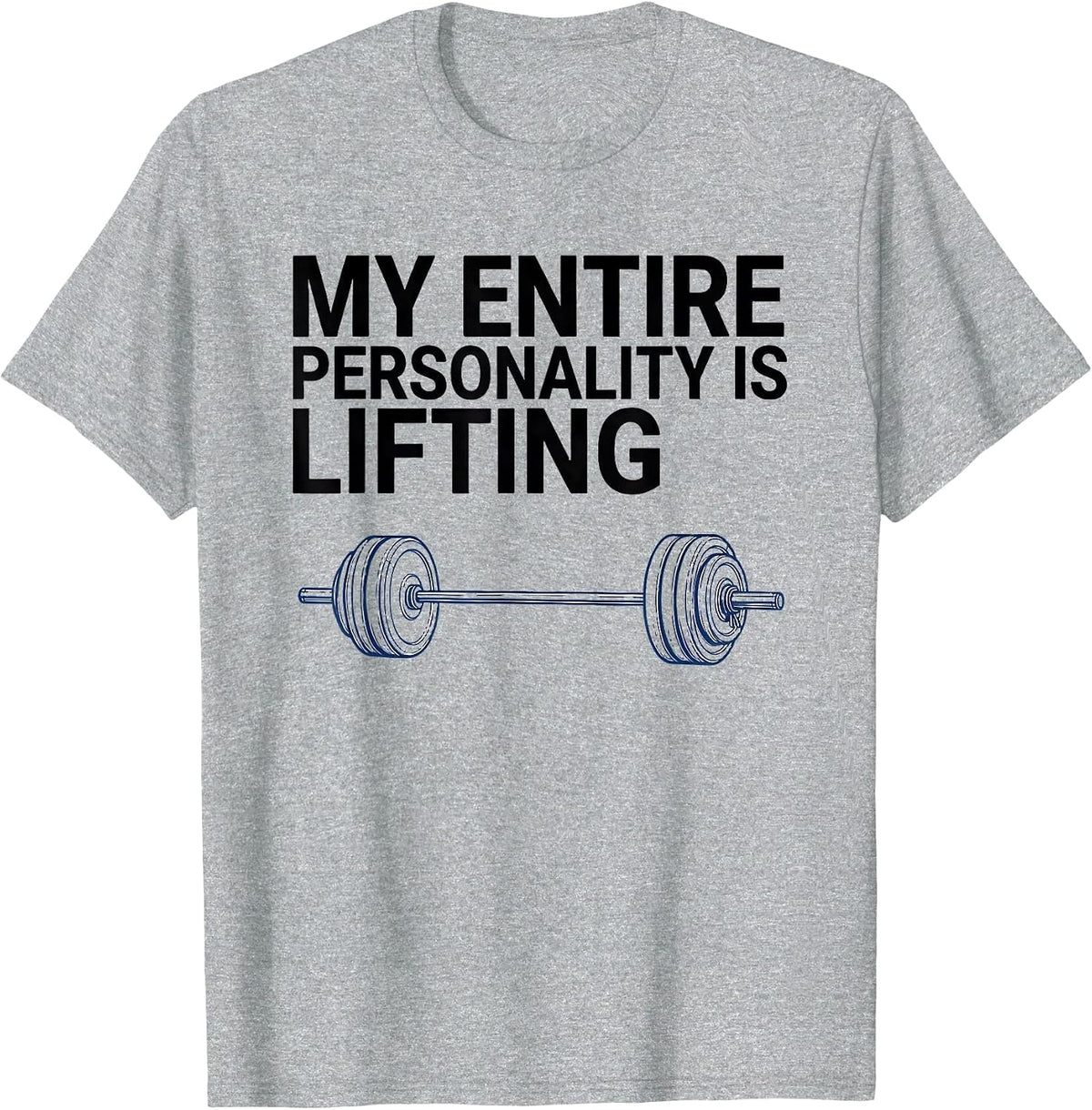 Men's My Entire Personality Is Lifting Funny Gym Lover Workout T-Shirt - Heather Grey