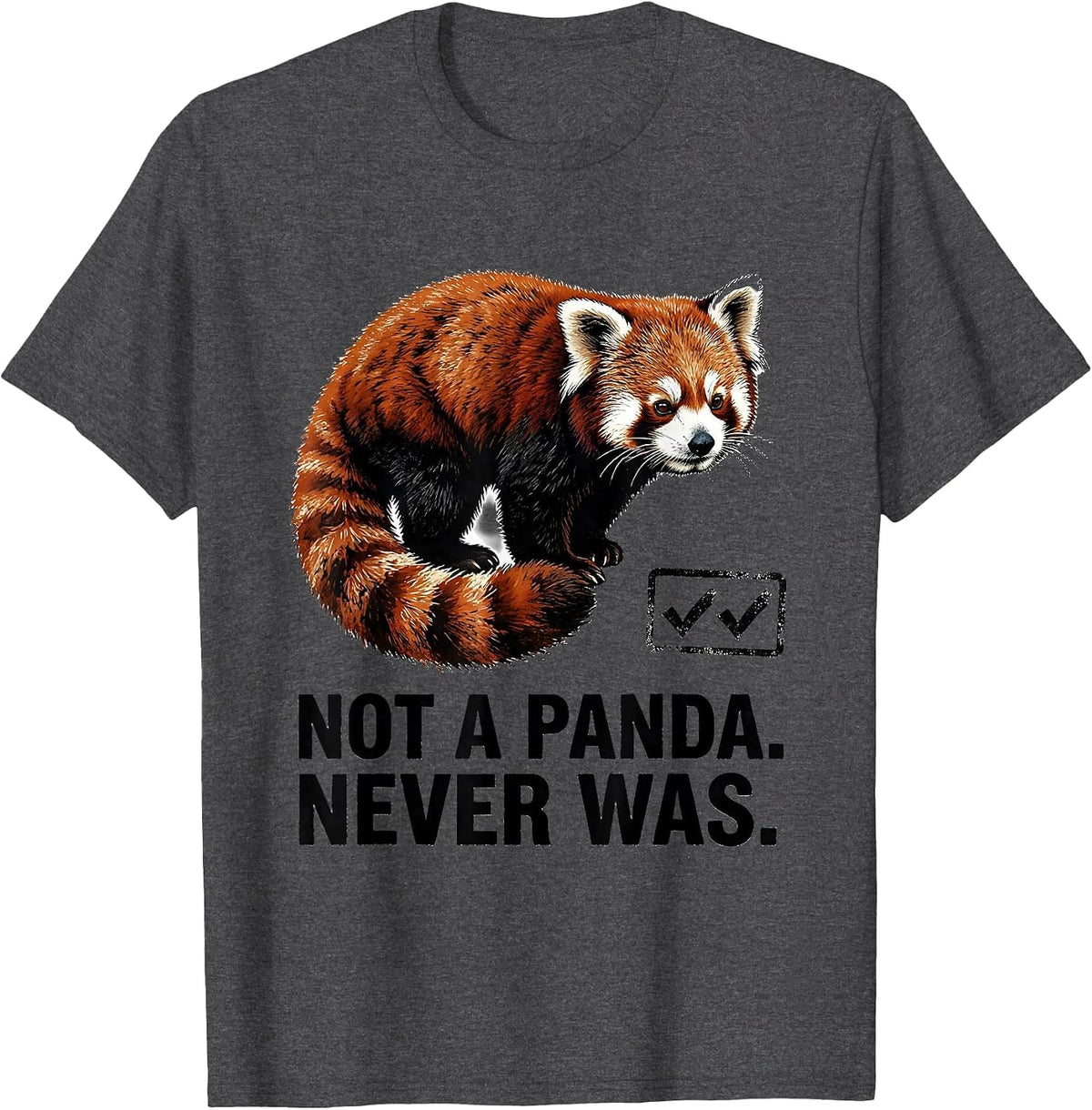 Men's Not A Panda Never Was Funny Red Panda Animal Lover Humor T-Shirt - Dark Heather Grey