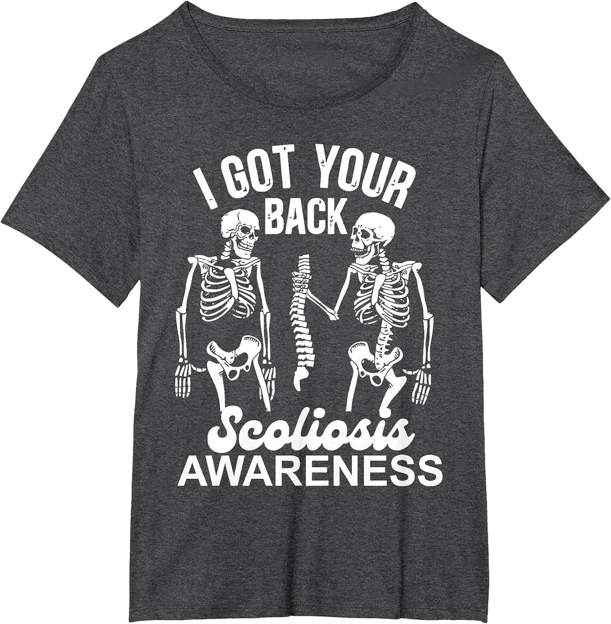 Skeleton I Got Your Back Ortho Life Scoliosis Awareness T-Shirt - Dark Heather Grey