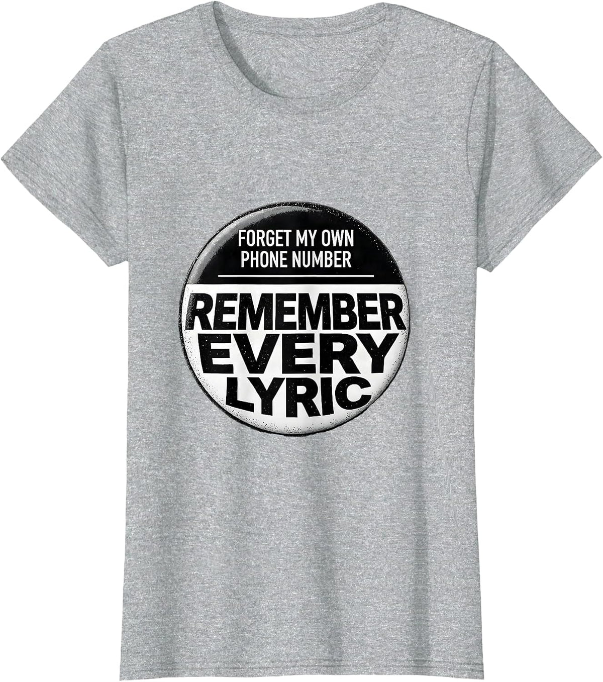Women's Forget My Own Phone Number Remember Every Lyric Funny T-Shirt - Heather Grey