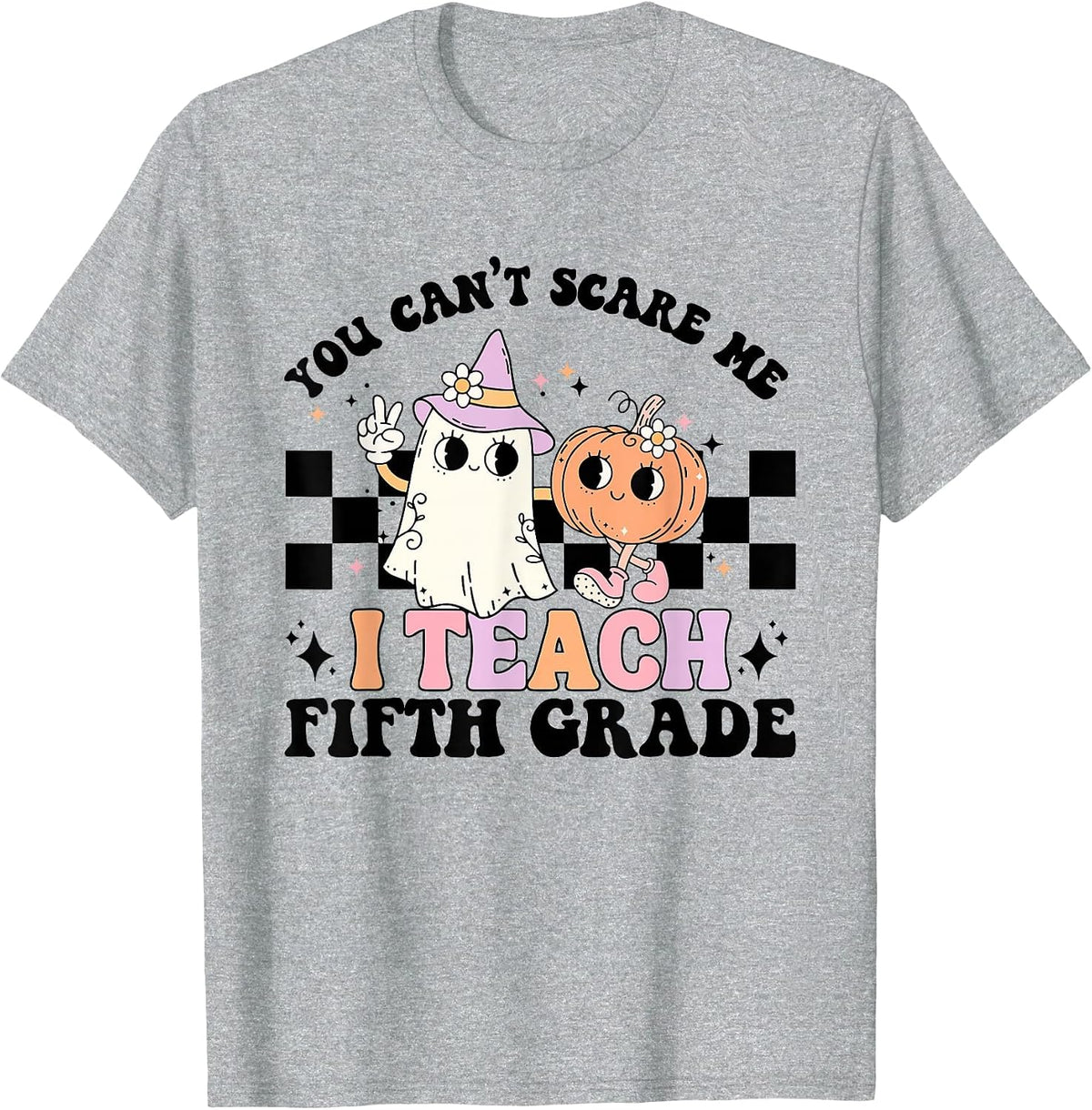 Retro You Can't Scare Me I Teach 5th Grade Teacher Halloween T-Shirt - Heather Grey