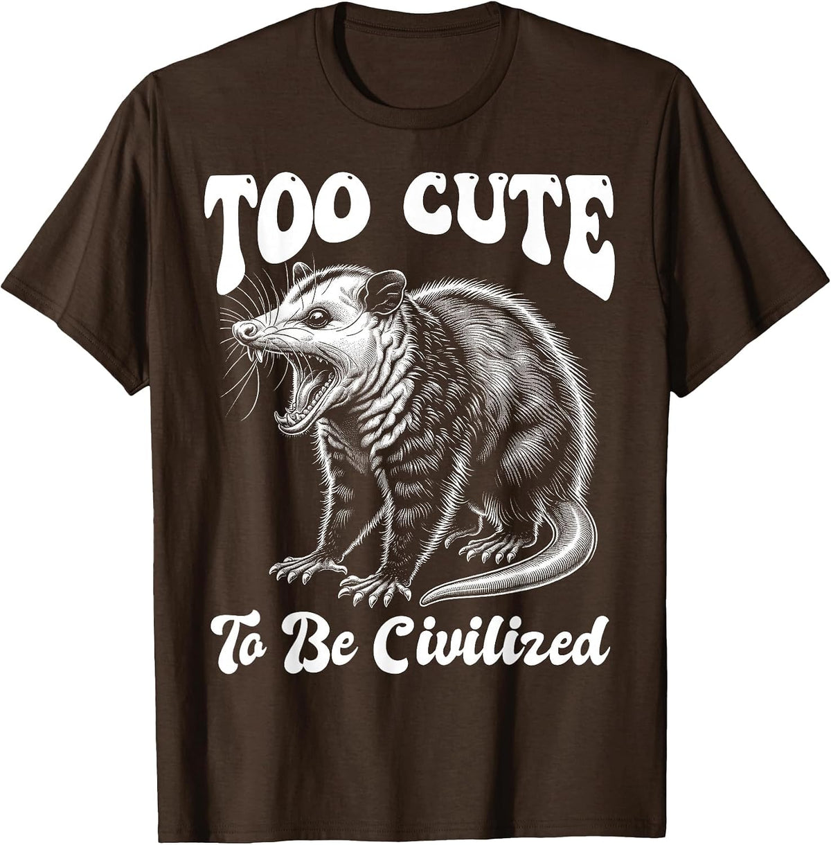 Opossum Funny Too Cute to be Civilized Meme Possum Graphic T-Shirt - Brown
