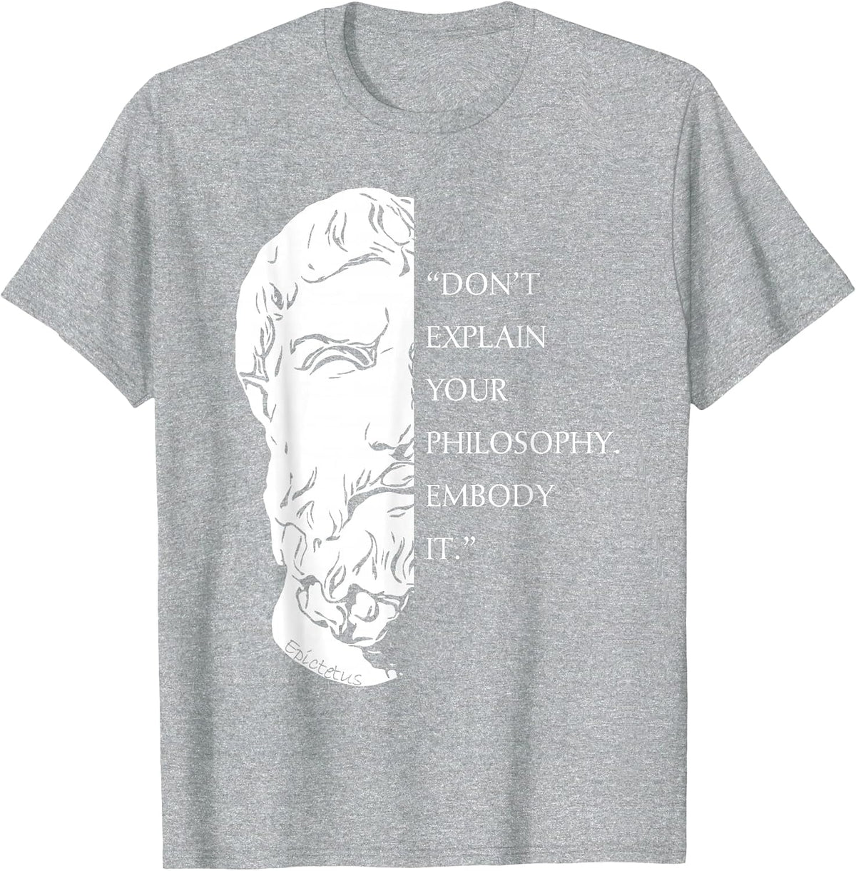 Stoicism Epicture Stoic Philosophy Quote Embody T-Shirt - Heather Grey