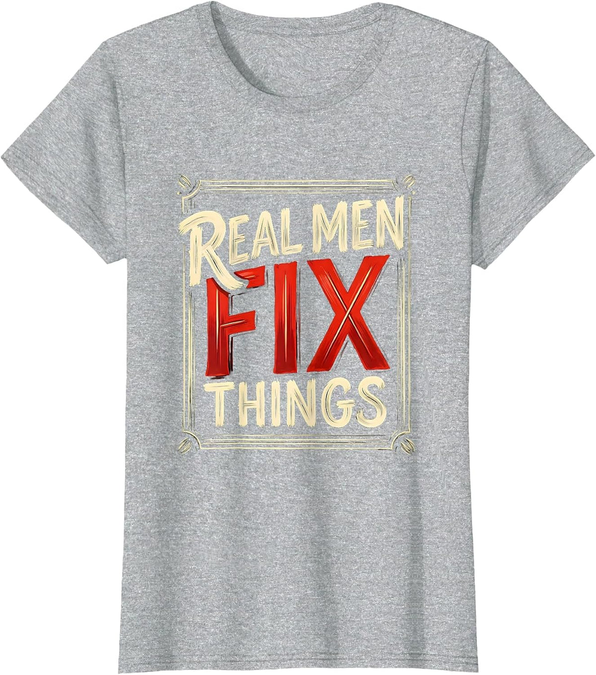 Real Men Fix Things Handyman Pride Design T-Shirt - Heather Grey