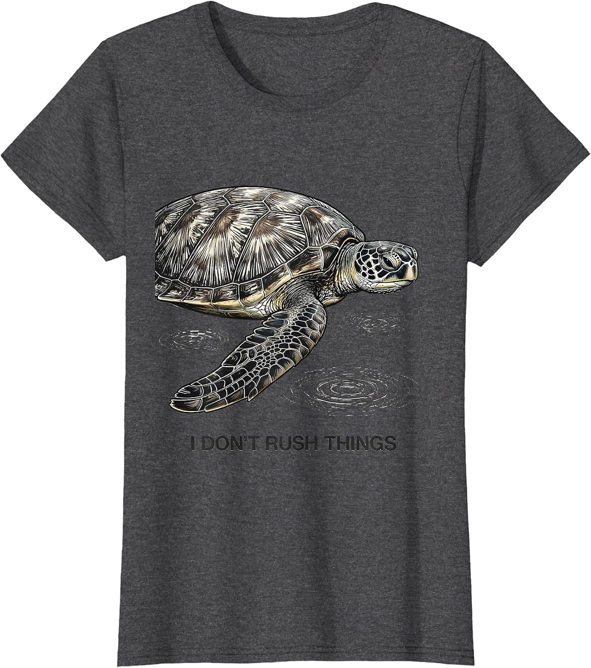 Women's I Don't Rush Things Funny Sea Turtle Lover Animal Humor T-Shirt - Dark Heather Grey