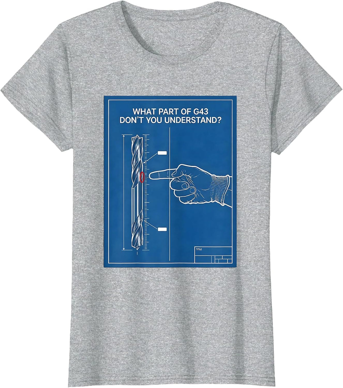 What Part Of G43 Don't You Understand? Technical Blueprint T-Shirt - Heather Grey