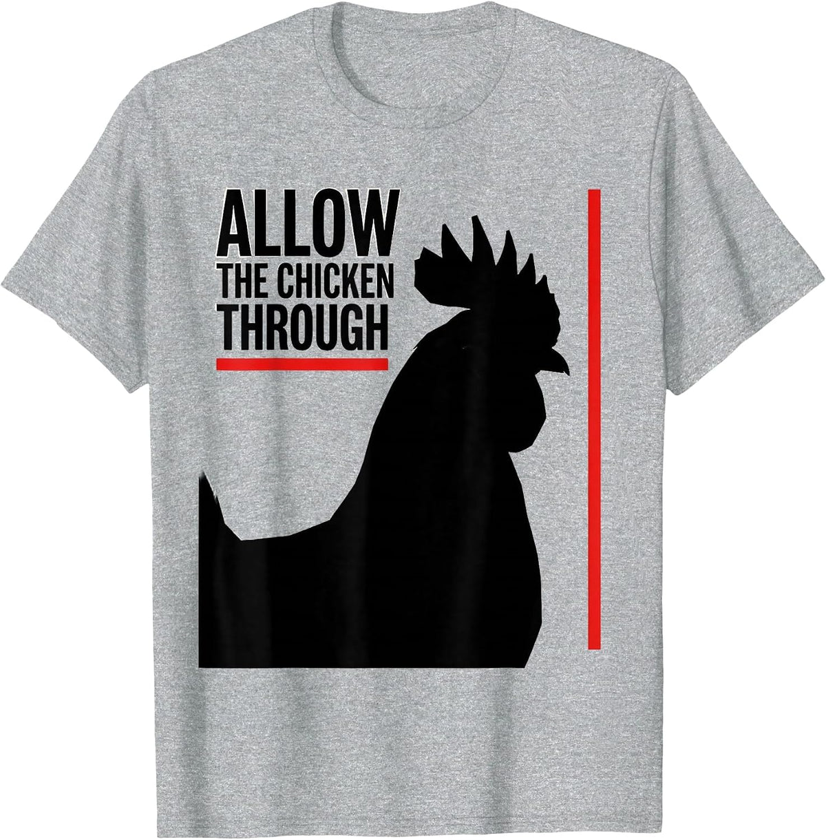 Men's Allow The Chicken Through Funny Chicken Lover Novelty Humor T-Shirt - Heather Grey