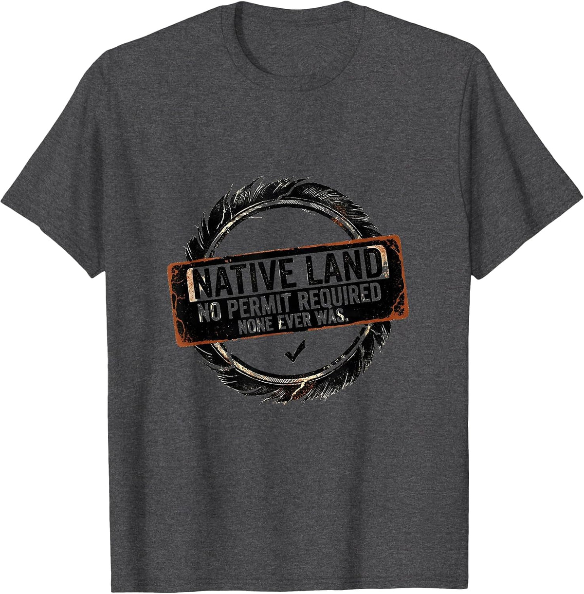 Men's Native Land No Permit Required Indigenous Heritage T-Shirt - Dark Heather Grey