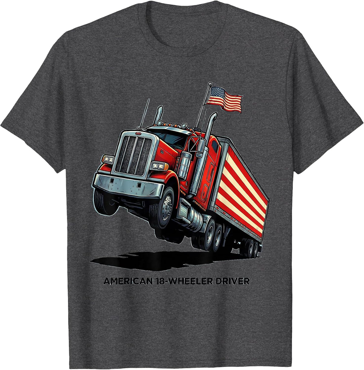 American 18-Wheeler Driver Cartoon Patriotic Trucker Gift T-Shirt - Dark Heather Grey