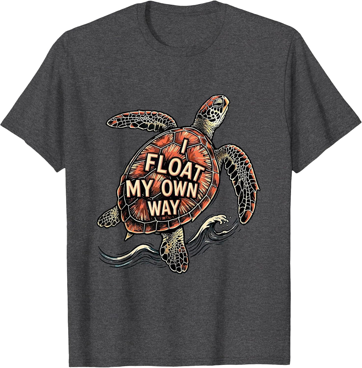 I Float My Own Way Funny Sea Turtle Lover Tropical Vacation T-Shirt - Dark Heather Grey