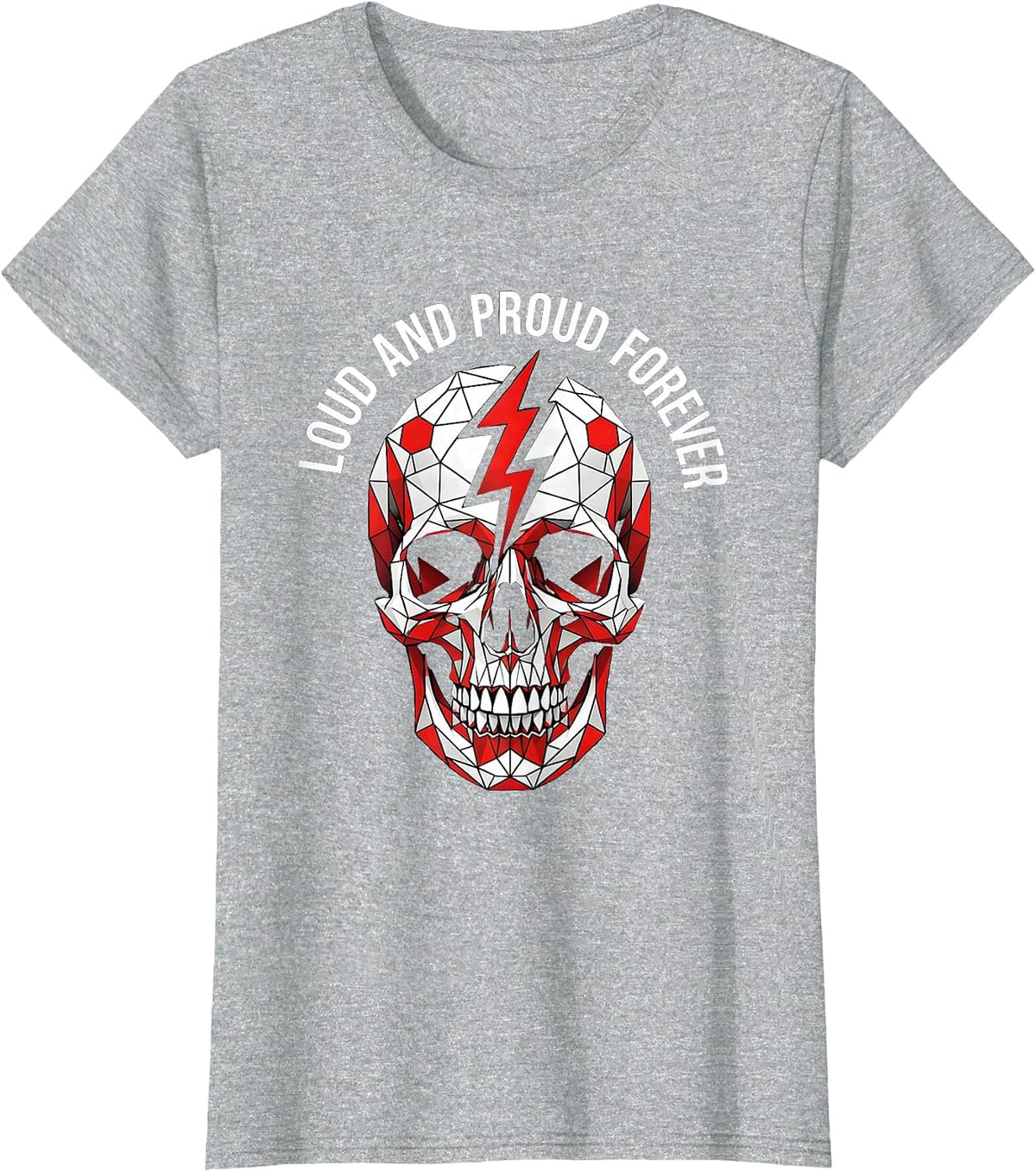 Loud and Proud Forever Punk Rock Design T-Shirt - Heather Grey