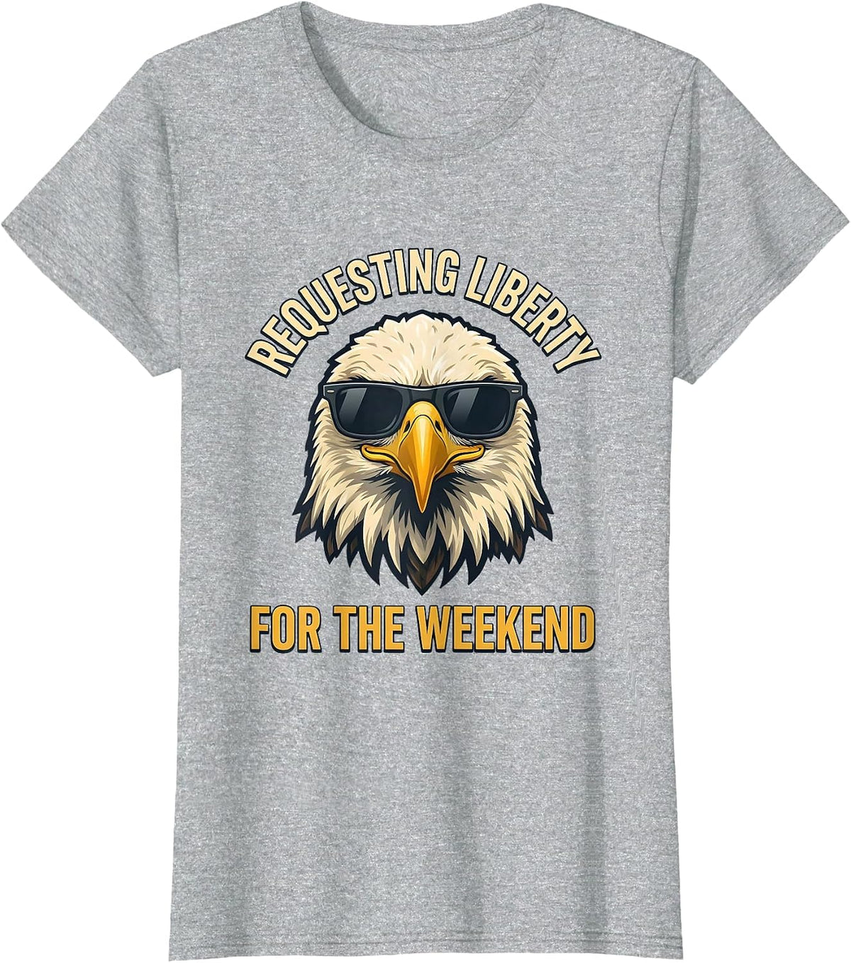 Requesting Liberty For The Weekend Funny Bald Eagle Mascot T-Shirt - Heather Grey