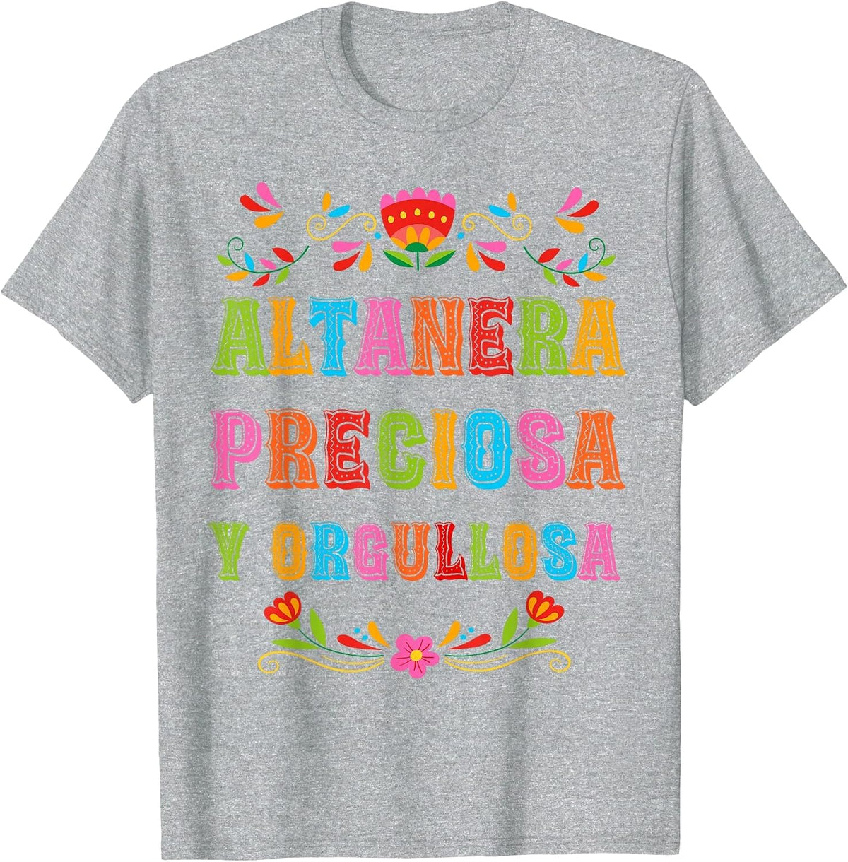 Altanera, preciosa y orgullosa Cute Latina T-Shirt - Heather Grey