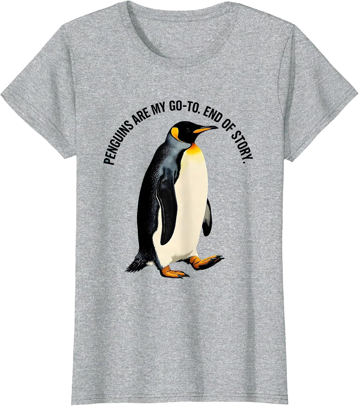 Women's Penguins Are My Go-To End Of Story Funny Penguin Lover Gift T-Shirt - Heather Grey