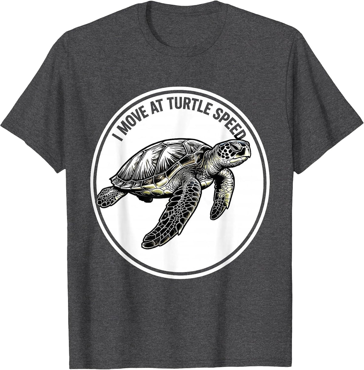 I Move At Turtle Speed Funny Sea Turtle Lover Vacation T-Shirt - Dark Heather Grey