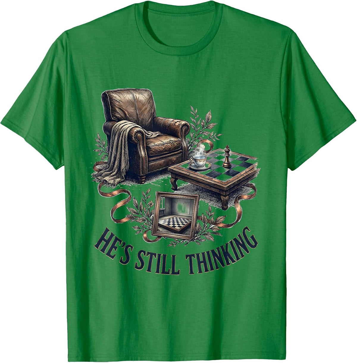 Men's He’s Still Thinking Funny Chess Player Lover Gift Chess T-Shirt - Kelly Green