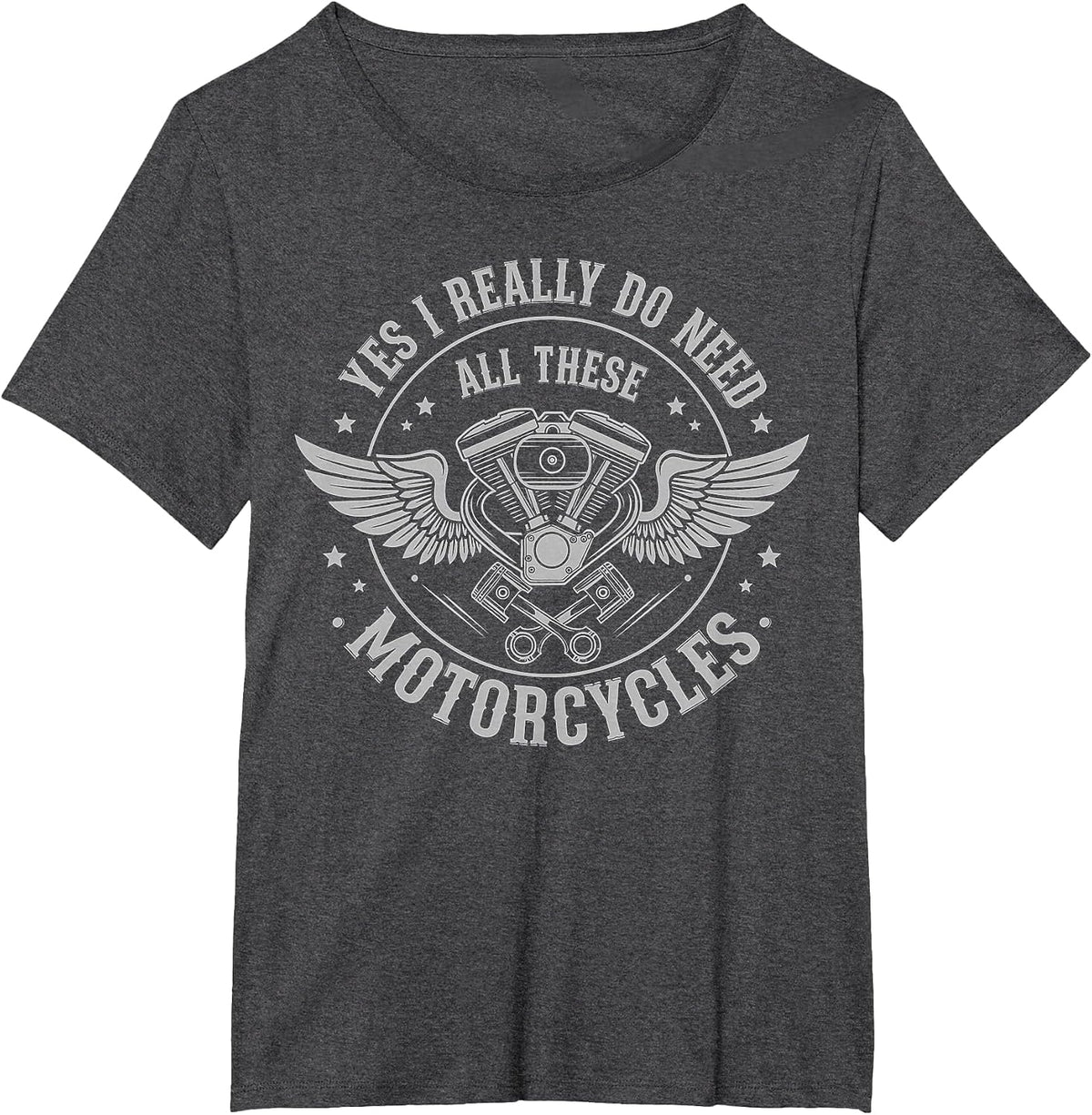Yes I Really Do Need All These Motorcycles Funny Bike Garage T-Shirt - Dark Heather Grey