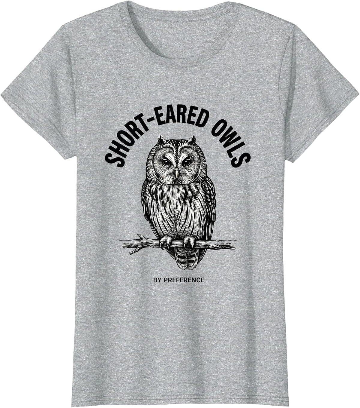 Short-eared Owls By Preference Funny Owl Lover Retro Humor T-Shirt - Heather Grey