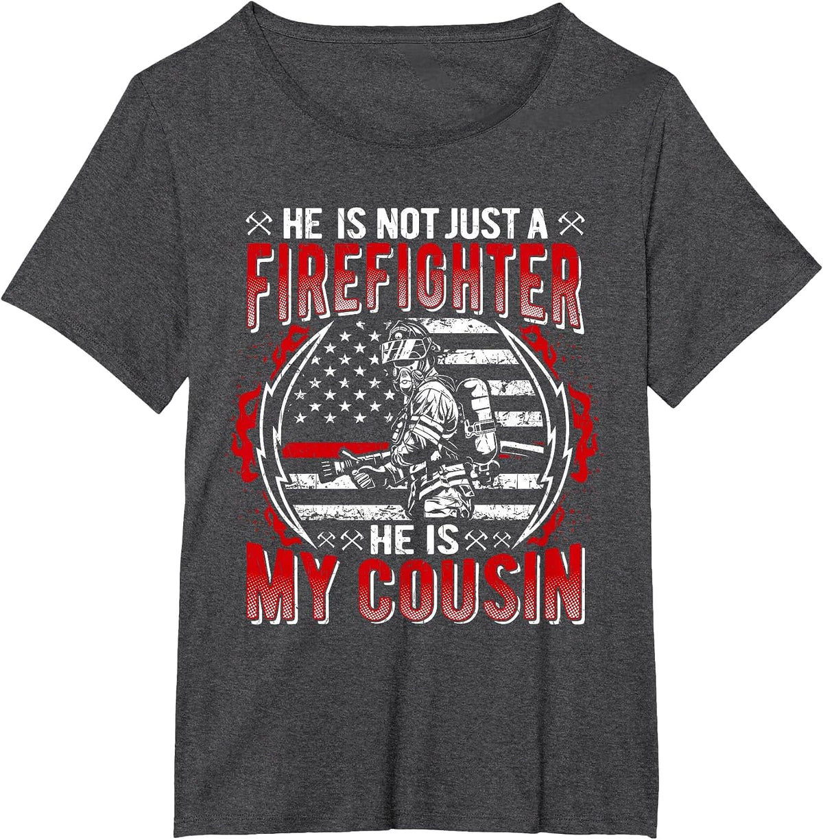 He is Not Just A Firefighter He is My Cousin Thin Red Line T-Shirt - Dark Heather Grey