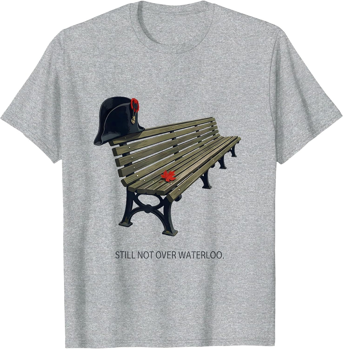 Men's Still Not Over Waterloo Funny Napoleon Bonaparte History T-Shirt - Heather Grey