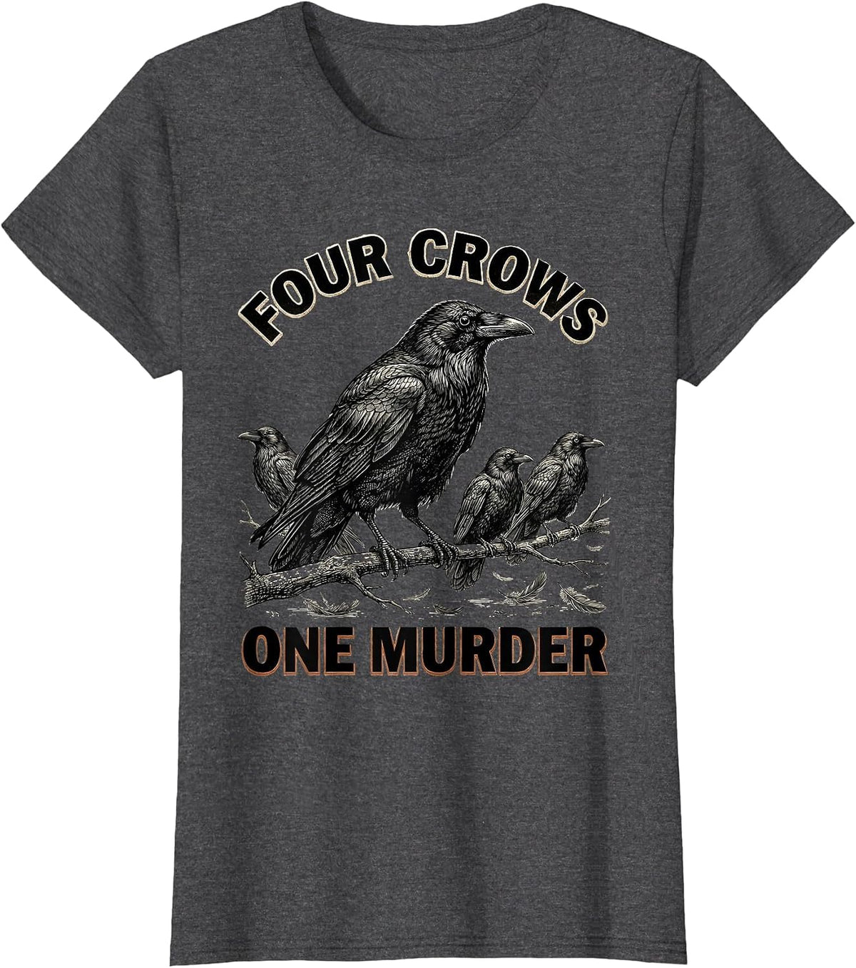 Women's Four Crows One Murder Dark Humor Crow Raven Gothic T-Shirt - Dark Heather Grey