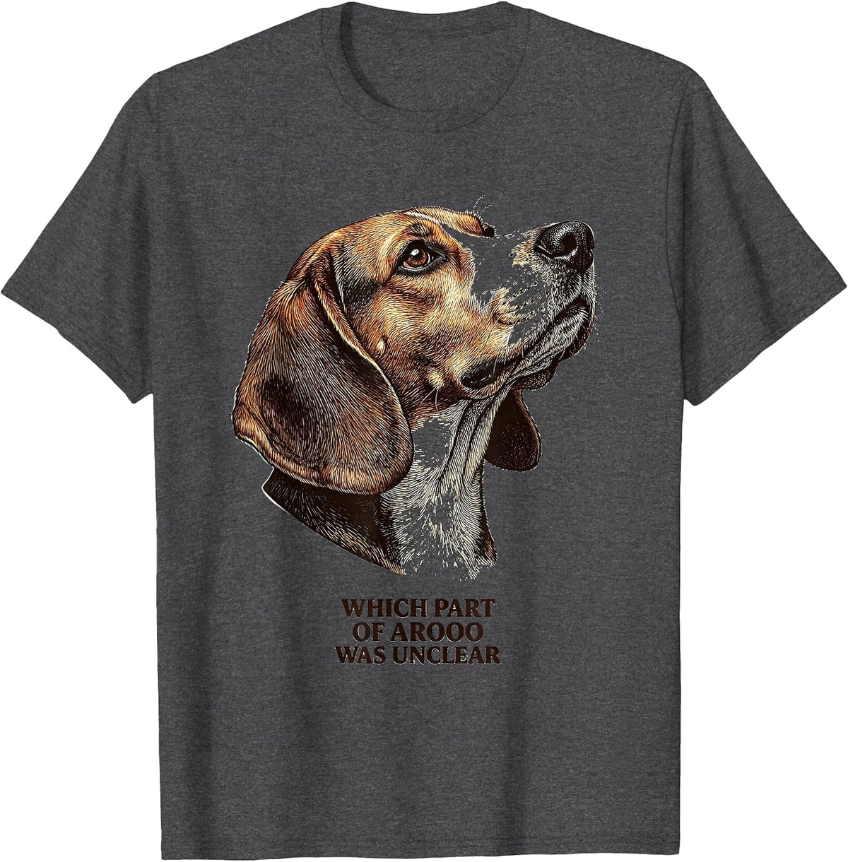 Which Part Of Arooo Was Unclear Funny Beagle Dog Lover Humor T-Shirt - Dark Heather Grey