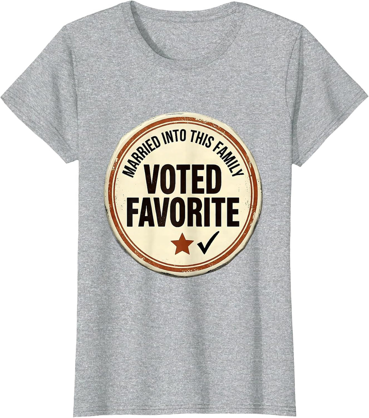 Women's Married Into This Family, Voted Favorite Funny T-Shirt - Heather Grey