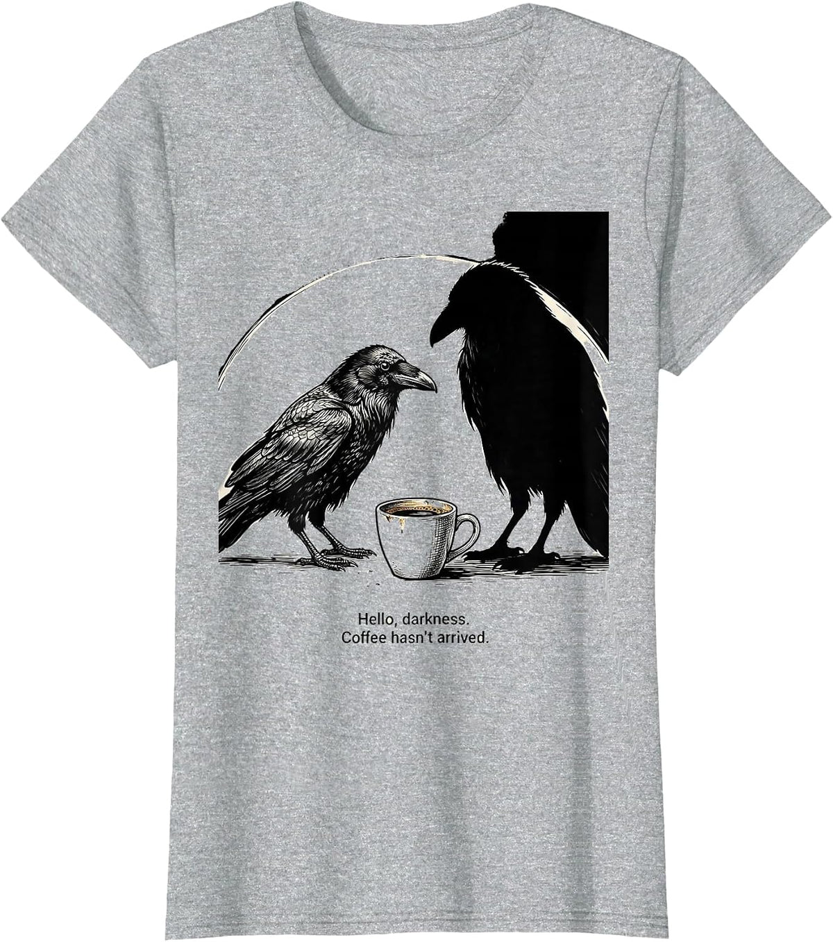 Hello, darkness. Coffee hasn't arrived. Gothic Raven Humor T-Shirt - Heather Grey