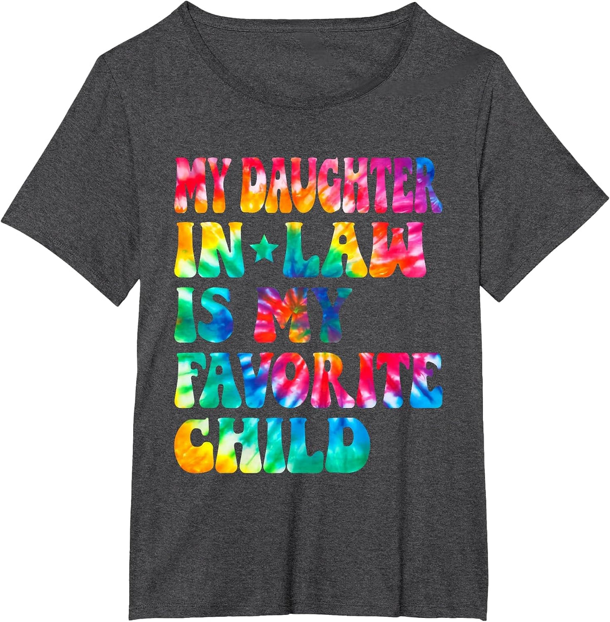 My Daughter in Law is My Favorite Child Tie Dye Family Humor T-Shirt - Dark Heather Grey