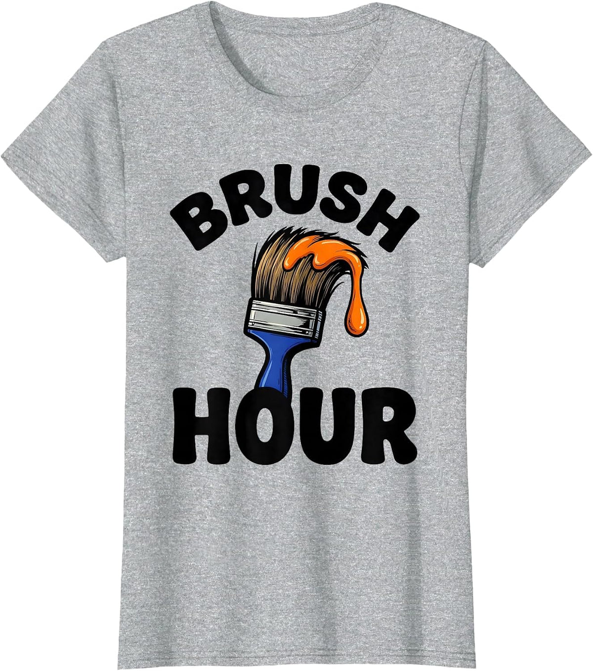 Women's Brush Hour Funny Artist Painter Art Hobbyist Humor T-Shirt - Heather Grey