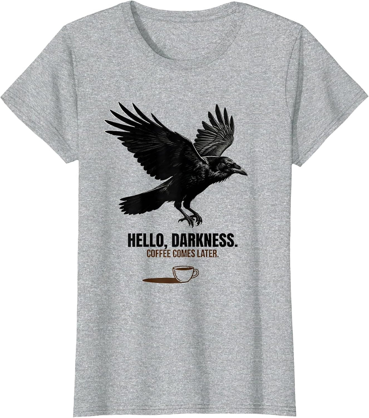 Women's Hello, darkness. Coffee comes later Funny Raven Gothic T-Shirt - Heather Grey