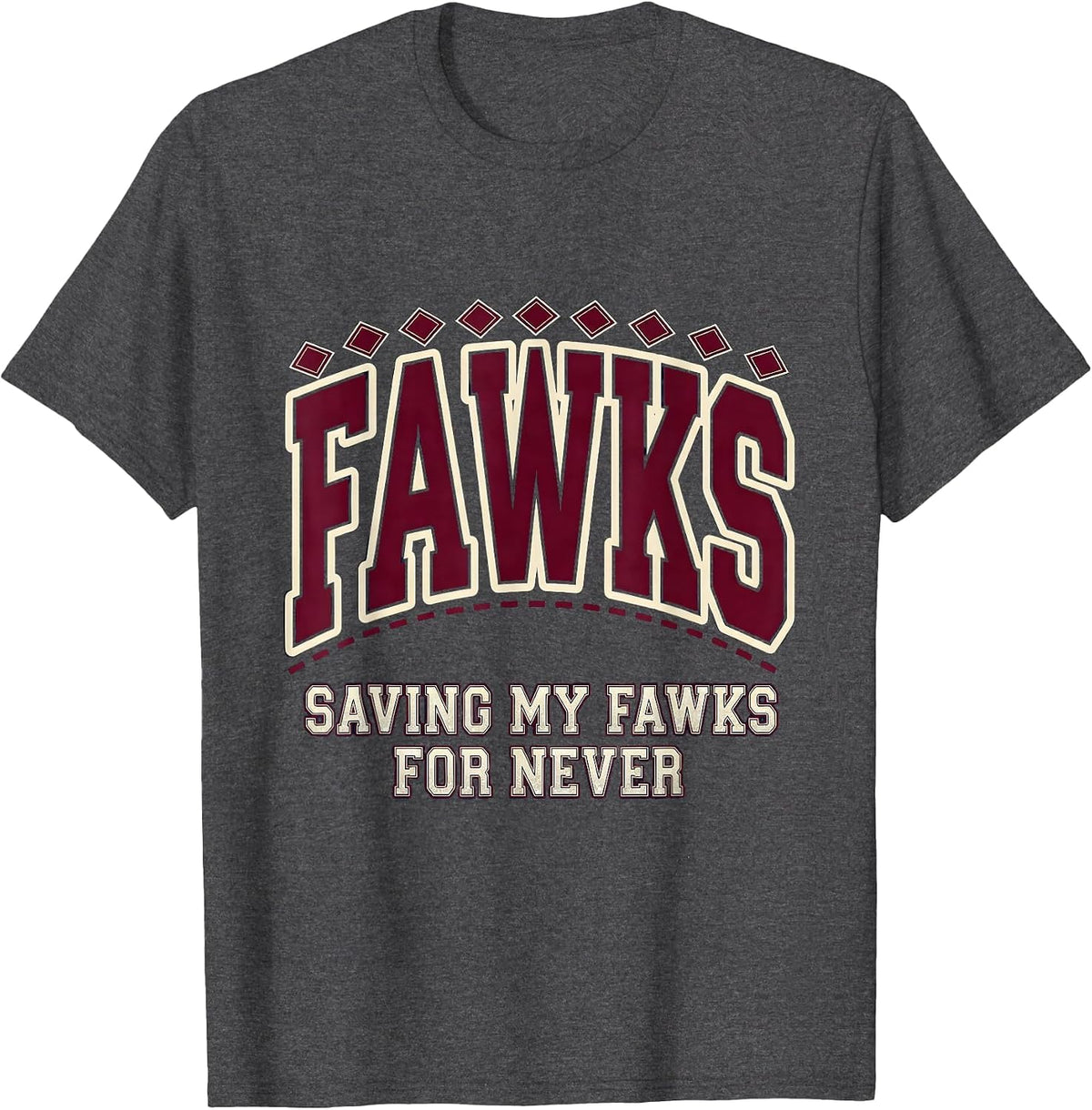 Saving My Fawks For Never Funny Sarcastic Design T-Shirt - Dark Heather Grey