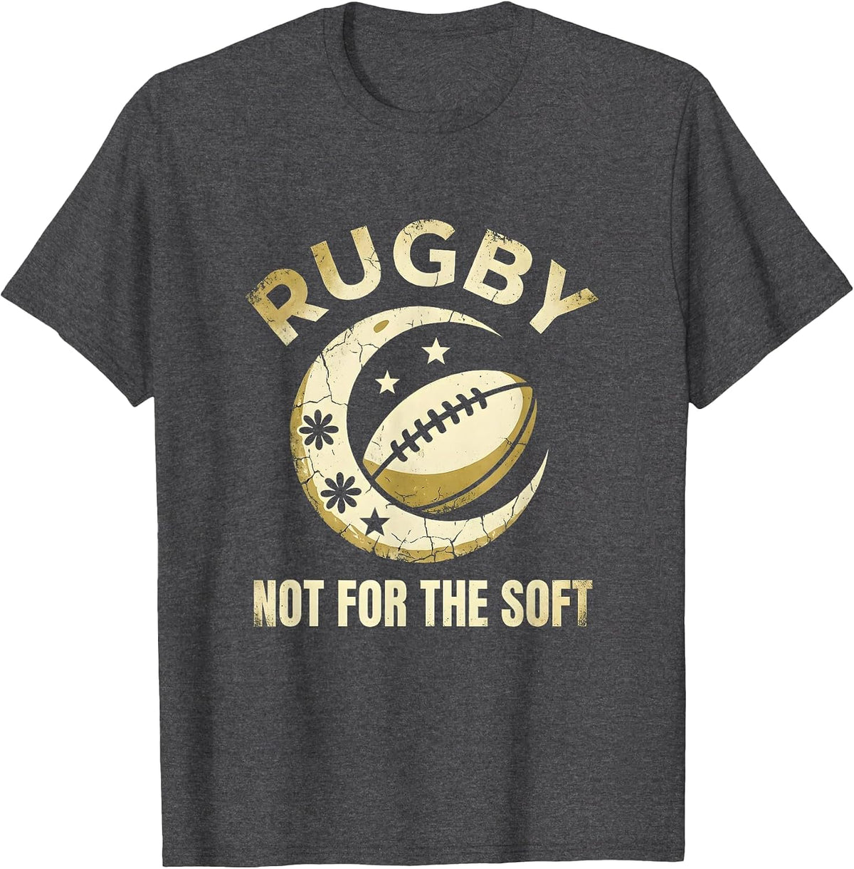 Rugby Not For The Soft Bold Sports Design T-Shirt - Dark Heather Grey