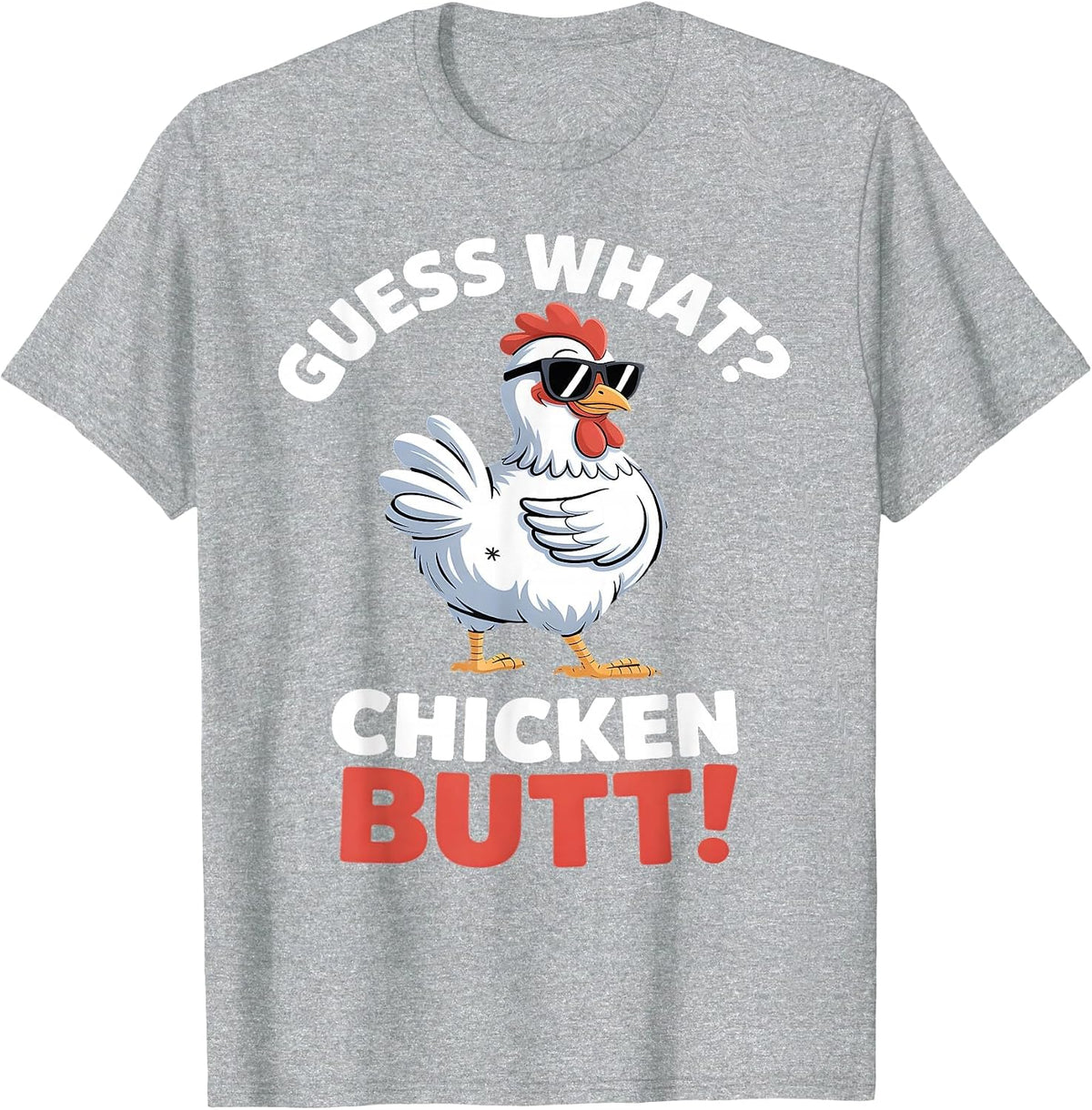 Guess What Chicken Butt Funny Chicken Meme T-Shirt - Heather Grey