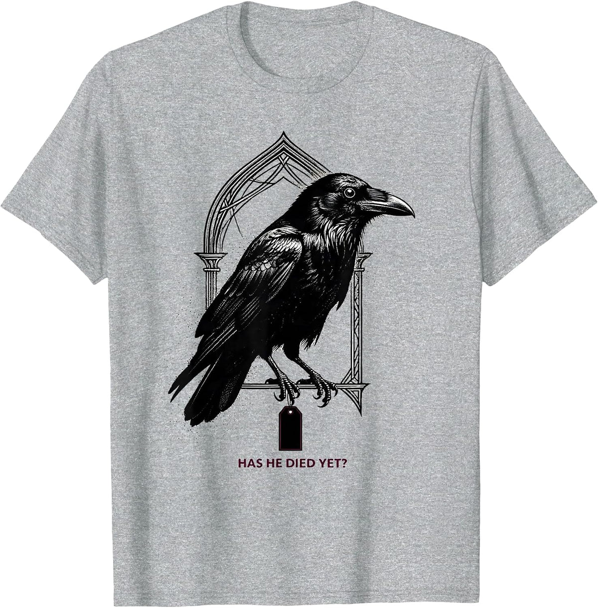 Men's Has He Died Yet Dark Humor Crow Raven Gothic Animal Lover T-Shirt - Heather Grey