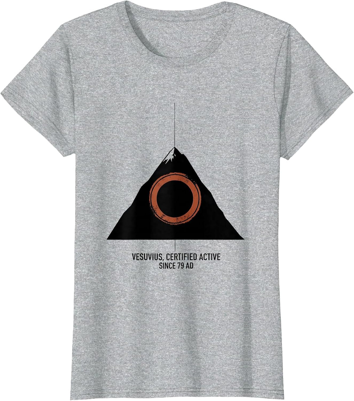 Women's Vesuvius, Certified Active Since 79 AD Funny Volcano History T-Shirt - Heather Grey
