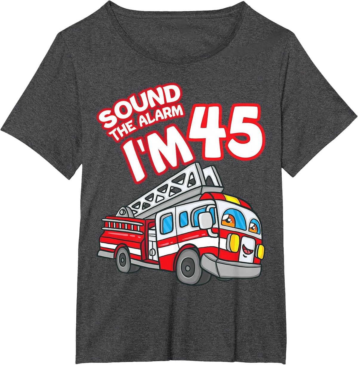 Sound The Alarm I'm 45 Fire Engine Firefighter 45th Birthday T-Shirt - Dark Heather Grey