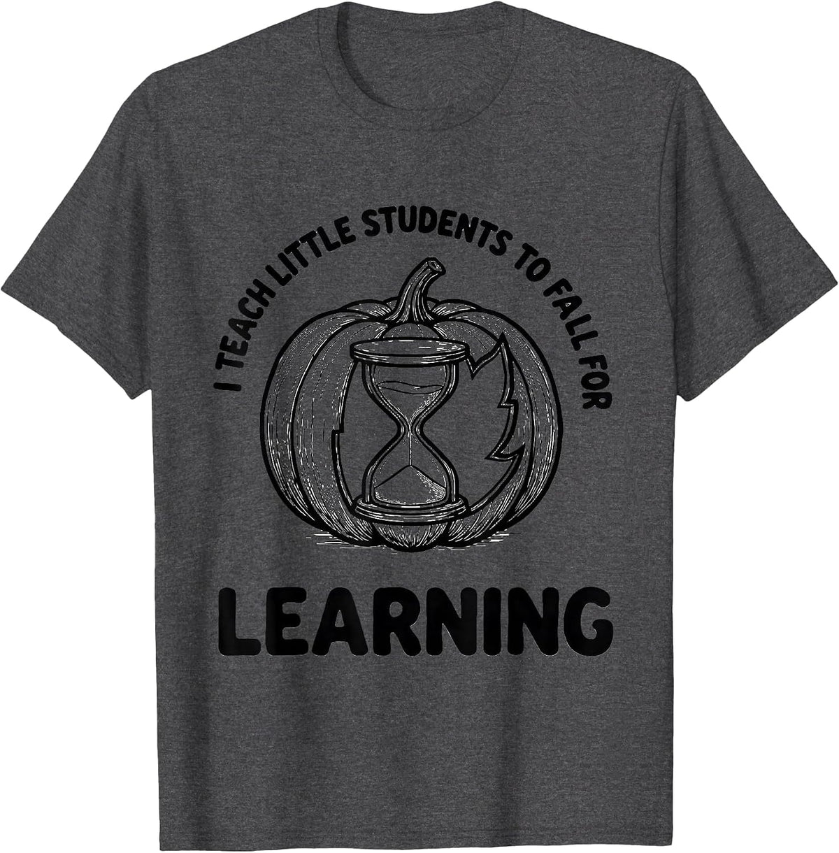 Men's I Teach Little Students To Fall For Learning Teacher T-Shirt - Dark Heather Grey