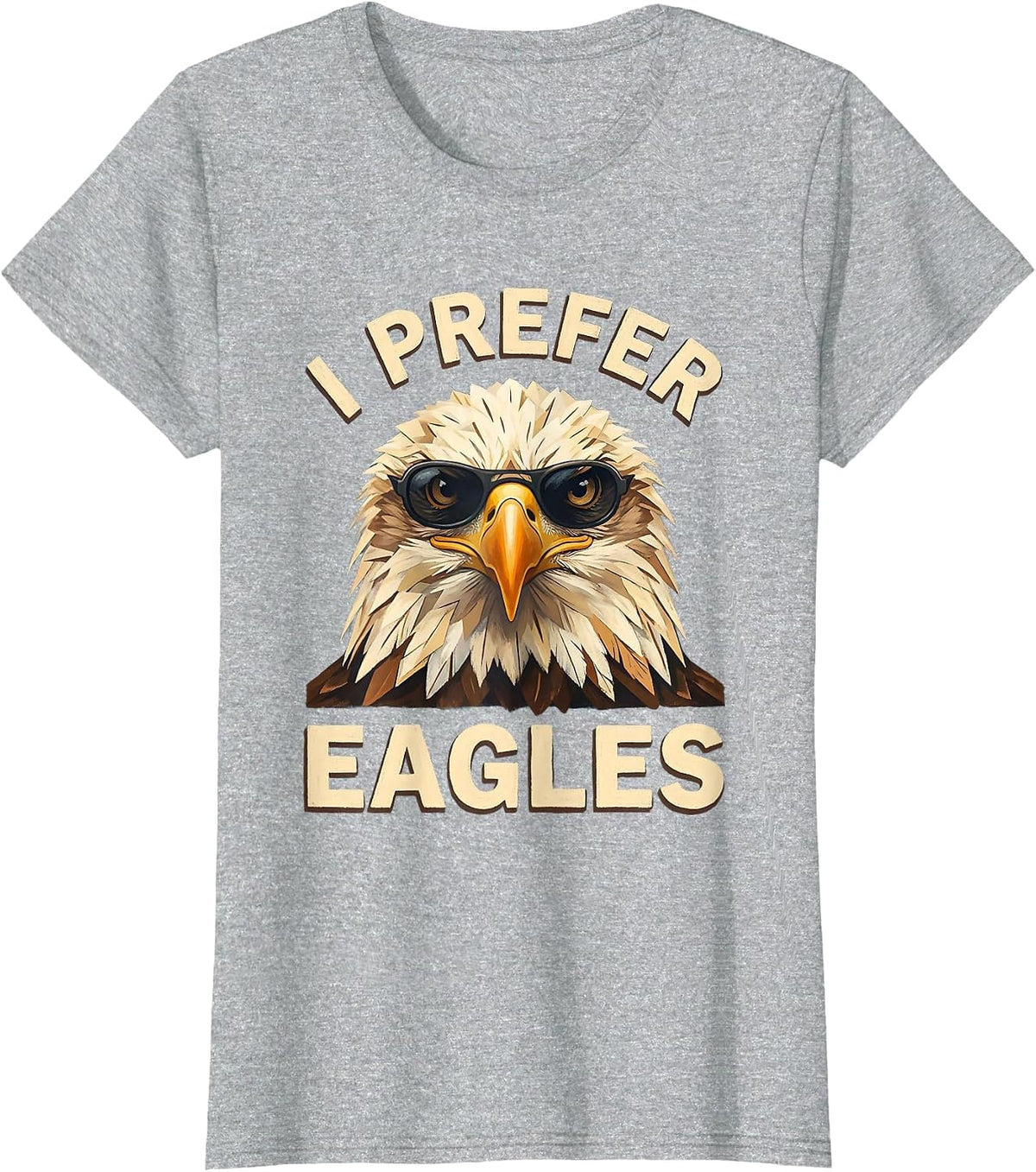 Women's I Prefer Eagles Funny Bald Eagle Sunglasses Bird Lover Humor T-Shirt - Heather Grey
