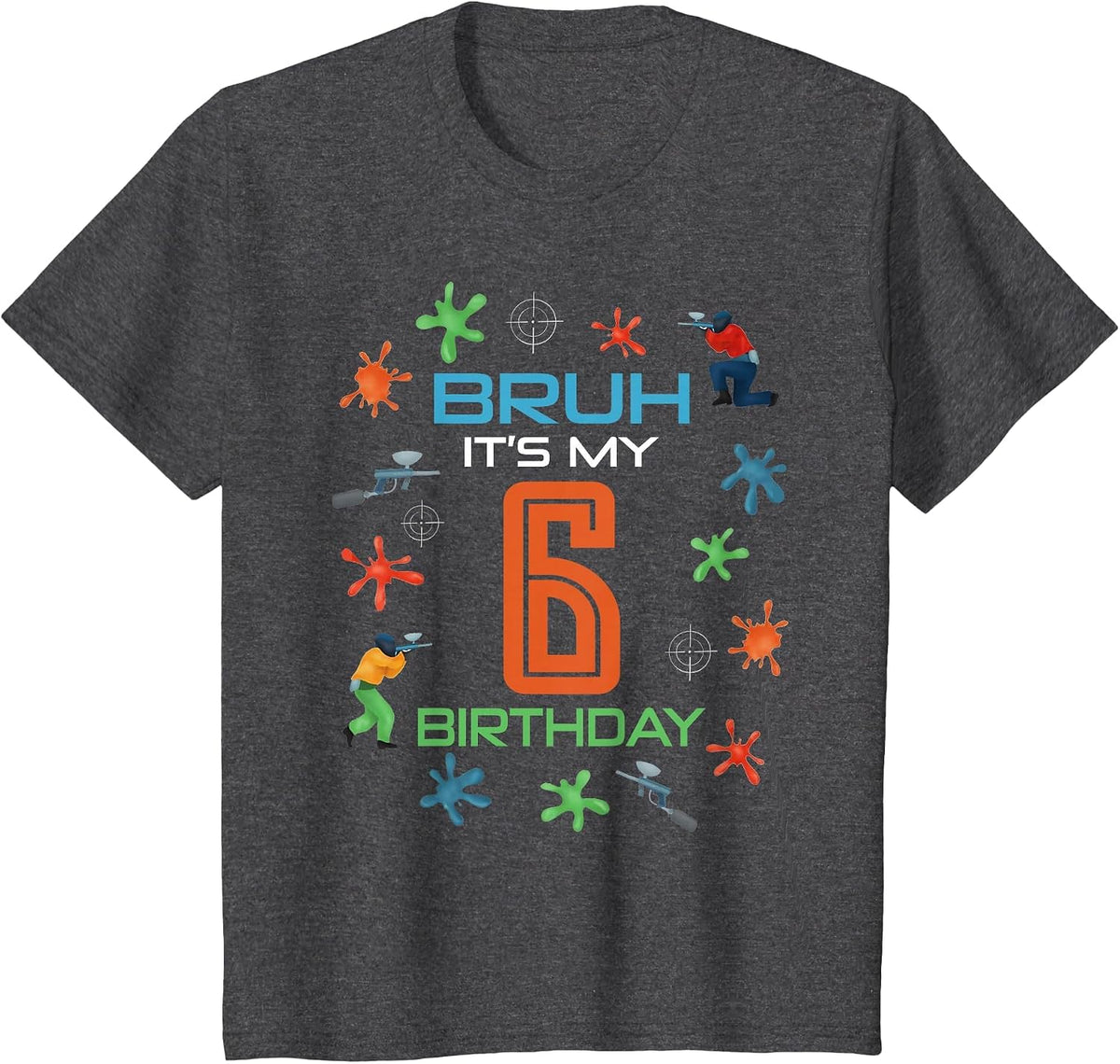 Bruh It's My 6th Birthday Paintball 6 Year Old Bday Boy T-Shirt - Dark Heather Grey