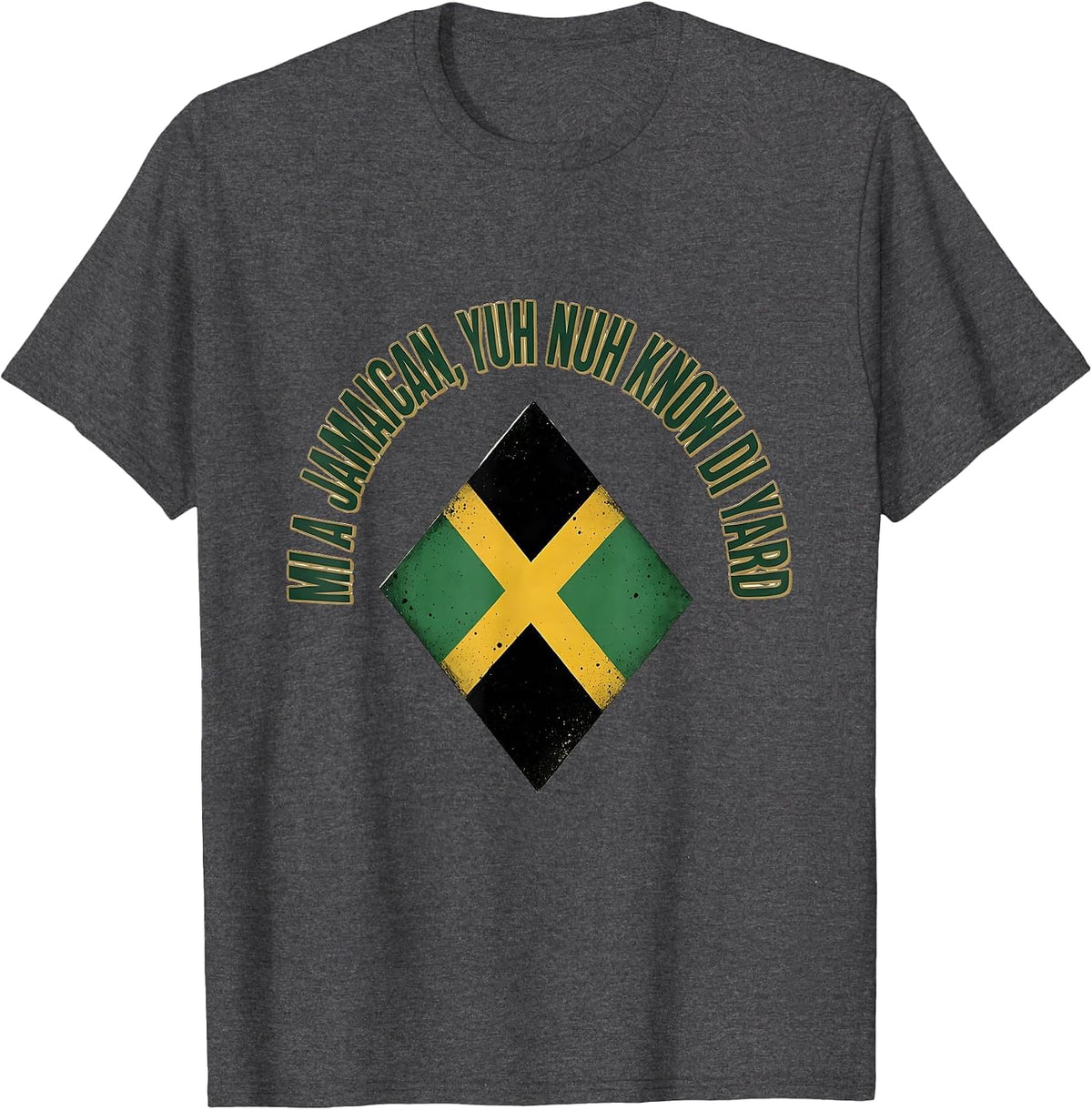 Men's Mi a Jamaican Yuh Nuh Know Di Yard Vintage Jamaican Flag T-Shirt - Dark Heather Grey