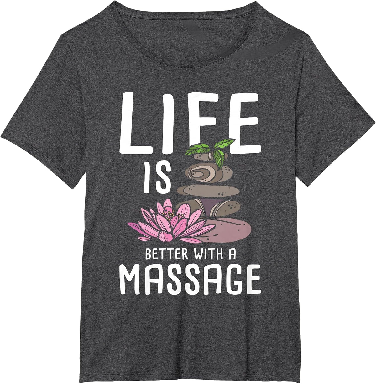 Life is Better with A Massage Therapy Massage Therapist T-Shirt - Dark Heather Grey