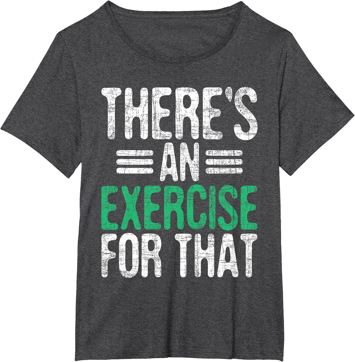 There's an Exercise for that - Physical Therapist Therapy PT T-Shirt - Dark Heather Grey