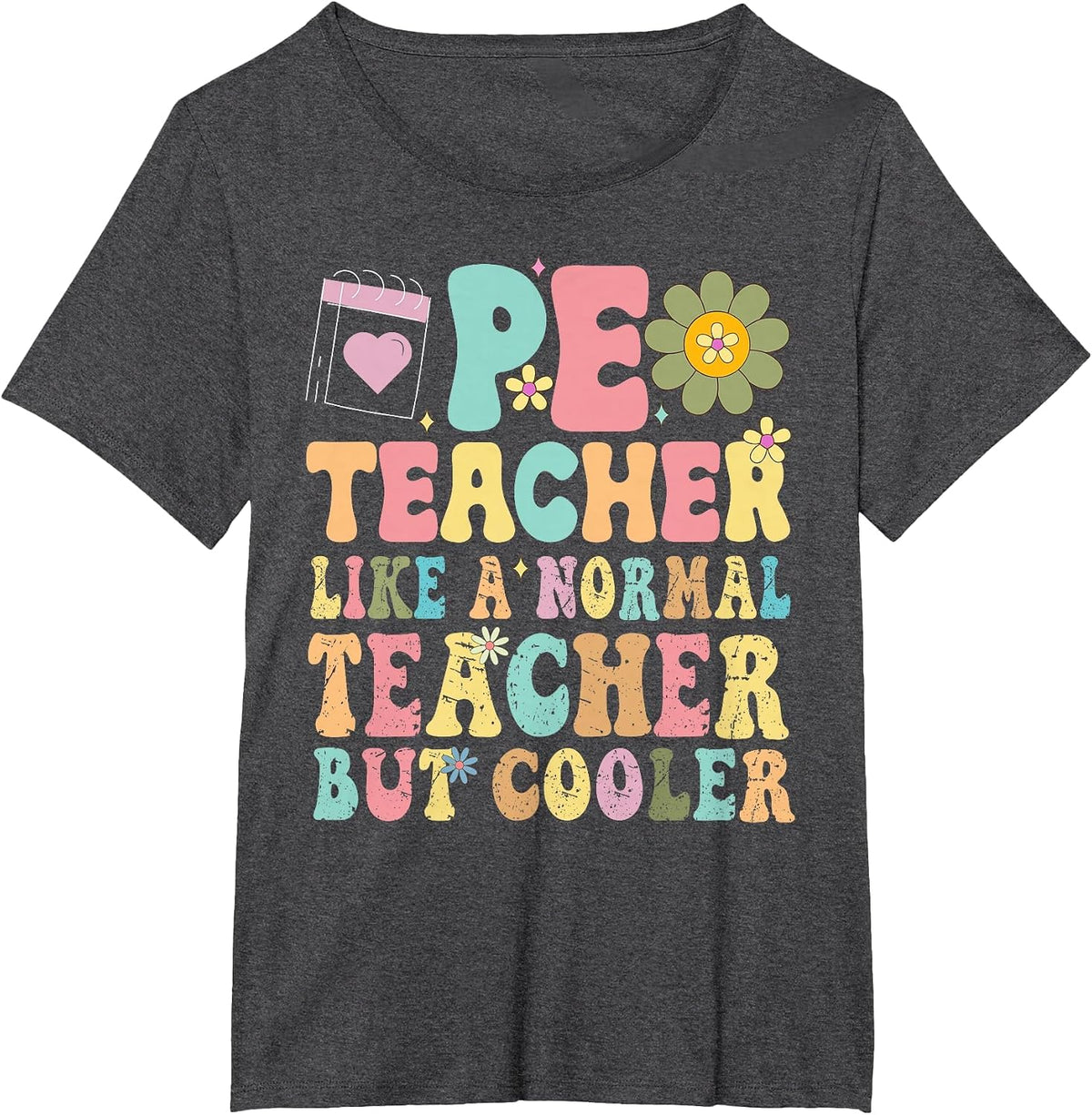 PE Teacher Like a Normal Teacher But Cooler Appreciation T-Shirt - Dark Heather Grey